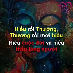 LỜI PHẬT DẠY - Hiểu và Thương!!!