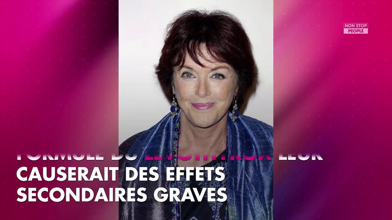 Affaire du Levothyrox : Anny Duperey accuse l’Etat de cacher un scandale sanitaire