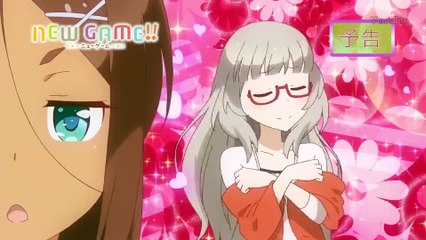 ニューゲーム!! 第3話「……うー、恥ずかしい！」NEW GAME!! - 03 PV HD