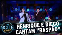 Henrique e Diego cantam o sucesso `Raspão`