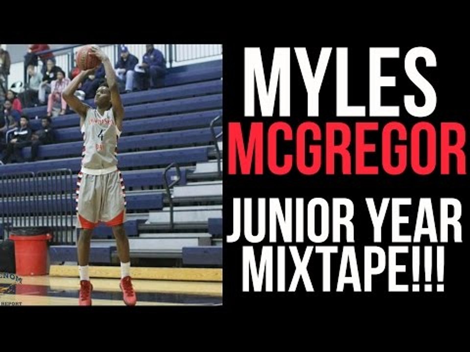 6'3" Myles McGregor Gets BUCKETS!! Junior Year Mixtape!!!