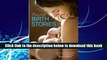 PDF [Download]  Natural Birth Stories: The Real Mom s Guide to an Empowering Natural Birth  For