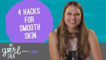 4 Easy Hacks To Help Get The Smoothest Skin You’ve Ever Had