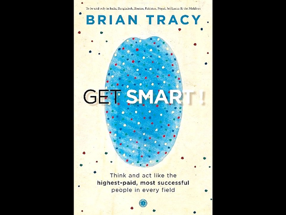 Get Smart! 1/5: How to Think, Decide, Act, and Get Better Results in Everything You Do