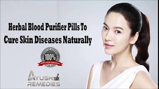 Herbal Blood Purifier Pills To Cure Skin Diseases Naturally