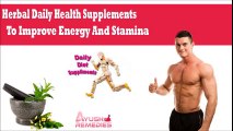 Herbal Daily Health Supplements To Improve Energy And Stamina