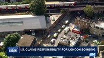 i24NEWS DESK | I.S. claims responsibility for London bombing | Friday, September 15th 2017