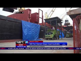 225 Ton Garam Impor Asal Australia Sampai di Sumatera Utara NET 24