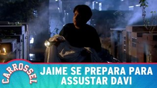 Jaime se prepara para assustar Davi