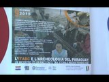 Napoli - Dall'Italia al Paraguay per recuperare un sito archeologico (10.11.15)
