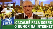 Carlos Alberto de Nóbrega fala sobre o futuro do humor na internet
