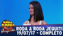 Roda a Roda Jequiti - 19.07.17 - Completo