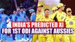 India vs Australia 1st ODI: Predicted XI for Virat Kohli & co. | Oneindia News