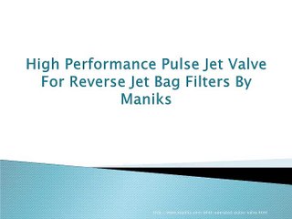 High Performance Pulse Jet Valve for Reverse Jet Bag Filters
