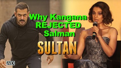 Why Kangana REJECTED Salman’s ‘SULTAN’ ?