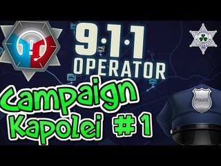 Let's Play Campaign - Kapolei - (911 Operator Game) - Part 1