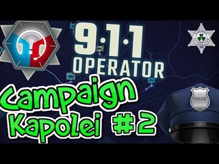 Let's Play Campaign - Kapolei - (911 Operator Game) - Part 2