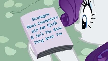 [Blind Commentary] It Isn't The Mane Thing About You - MLP:FiM Season 7 Episode 19