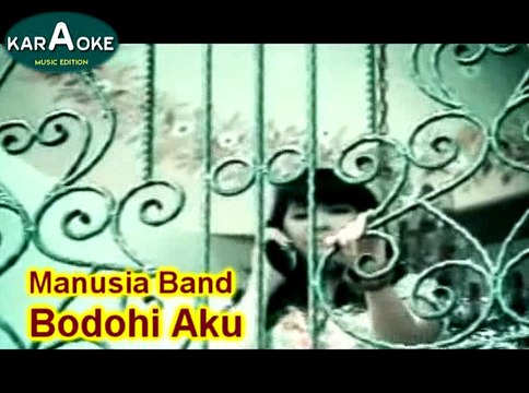 BODOHI AKU#MANUSIA BAND#INDONESIA#LEFT