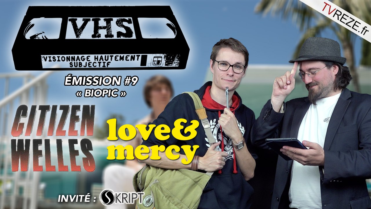 VHS L'ÉMISSION #9 - Citizen welles / Love & mercy + l'Invité Skript.fr