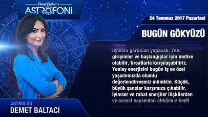 Günlük Burç Yorumu 24 Temmuz 2017 Pazartesi, Astroloji, Burçlar