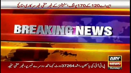 NA120 unofficial, unverified results from 170 polling stations