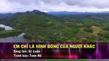 Em Chỉ Là Hình Bóng Của Người Khác (Karaoke Beat) - Tone Nữ