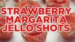 How to Make Strawberry Margarita Jell-O Shots – Full Recipe