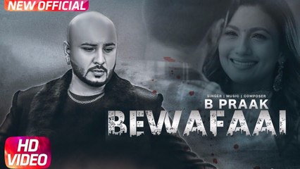 Bewafaai Full HD Video Song B-Praak - Gauhar Khan - Jaani - Arvindr Khaira - Latest Punjabi Song 2017