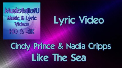 (The Lyric Video) Cindy Prince & Nadia Cripps - Like The Sea (HD Quality)