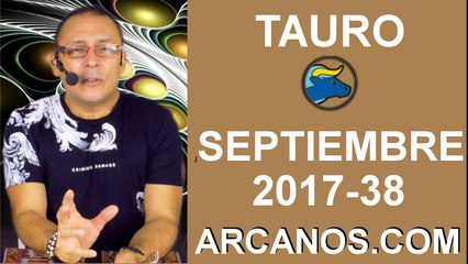 TAURO SEPTIEMBRE 2017-17 al 23 de Sept 2017-Amor Solteros Parejas Dinero Trabajo-ARCANOS.COM