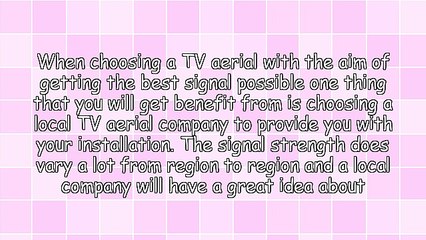 Choosing the Location of Your TV Aerial to Get the Best Signal Possible