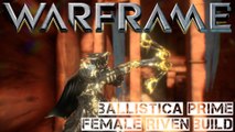 Warframe Ballistica Prime Female Riven Build