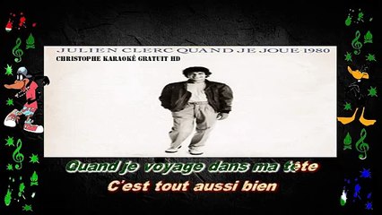 Julien Clerc - Quand je joue KARAOKE / INSTRUMENTAL