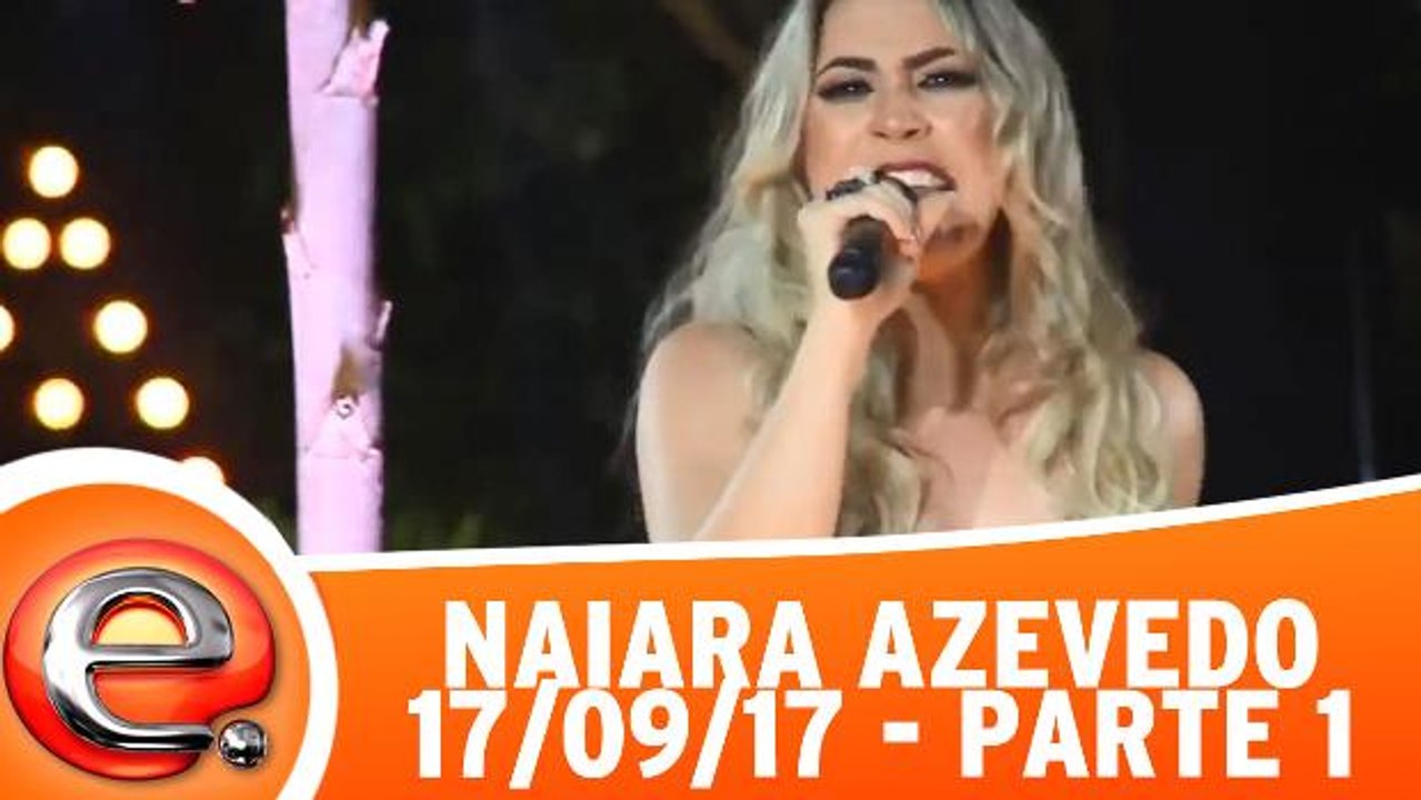 Naiara Azevedo - 17.09.17 - Parte 1