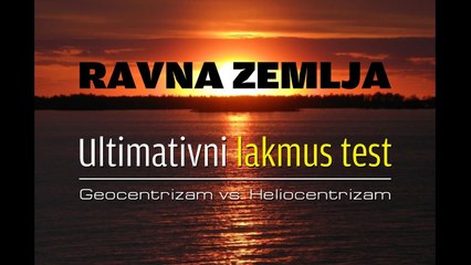 Ravna Zemlja  -  Ultimativni lakmus test -- I deo