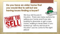 Have an Older Home and Looking to Sell? We Buy Old Houses in Houston