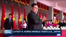 DAILY DOSE |  Latest N.Korea missile tests U.S., Japan | Monday, September 18th 2017