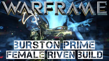 Warframe Burston Prime Female Riven Build