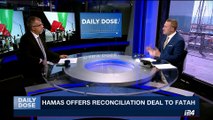 DAILY DOSE | Hamas gives reconciliation deal to Fatah | Monday, September 18th 2017