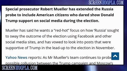 Robert Mueller Extends Russian Probe To Include President Trump Supporters On Facebook!-Fox News