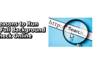 Reasons to Run a Full Background Check Online