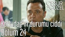 Cesur ve Güzel 24. Bölüm - Tahsin Korludağ'ın Durumu Ciddi