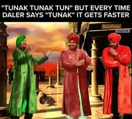 Tunak Tunak Tun sped up every time they say Tunak