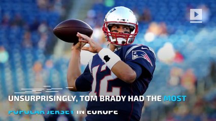 Tom Brady has the best-selling jersey in Europe