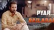 Pyar (Full Song) Shafqat Amanat Ali - Bailaras - New Punjabi Songs 2017 - Latest Punjabi Songs