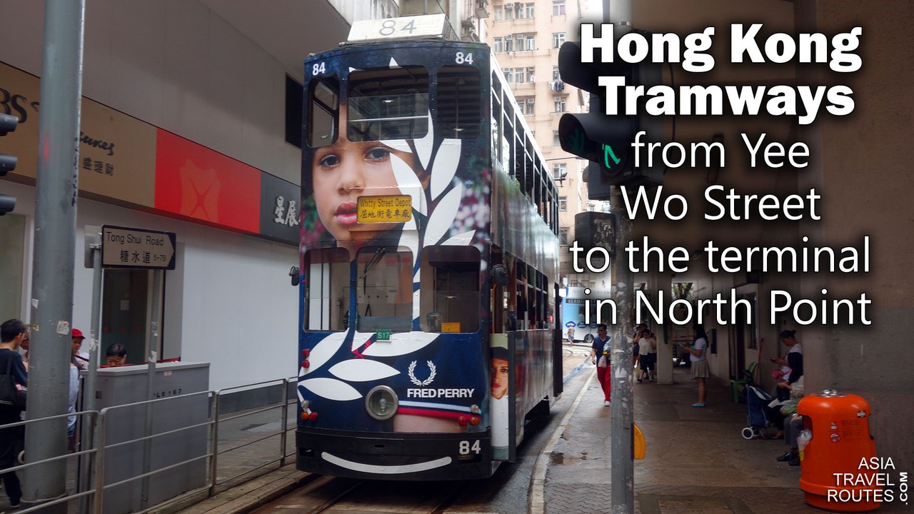Hong Kong Tramways from Yee Wo Street to the terminal in North Point