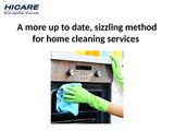 A more up to date, sizzling method for home cleaning services
