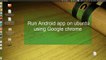 Run Android apps on Ubuntu | Google chrome | how to
