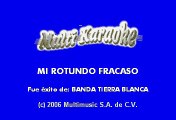 Banda Tierra Blanca - Mi Rotundo Fracaso (Karaoke)